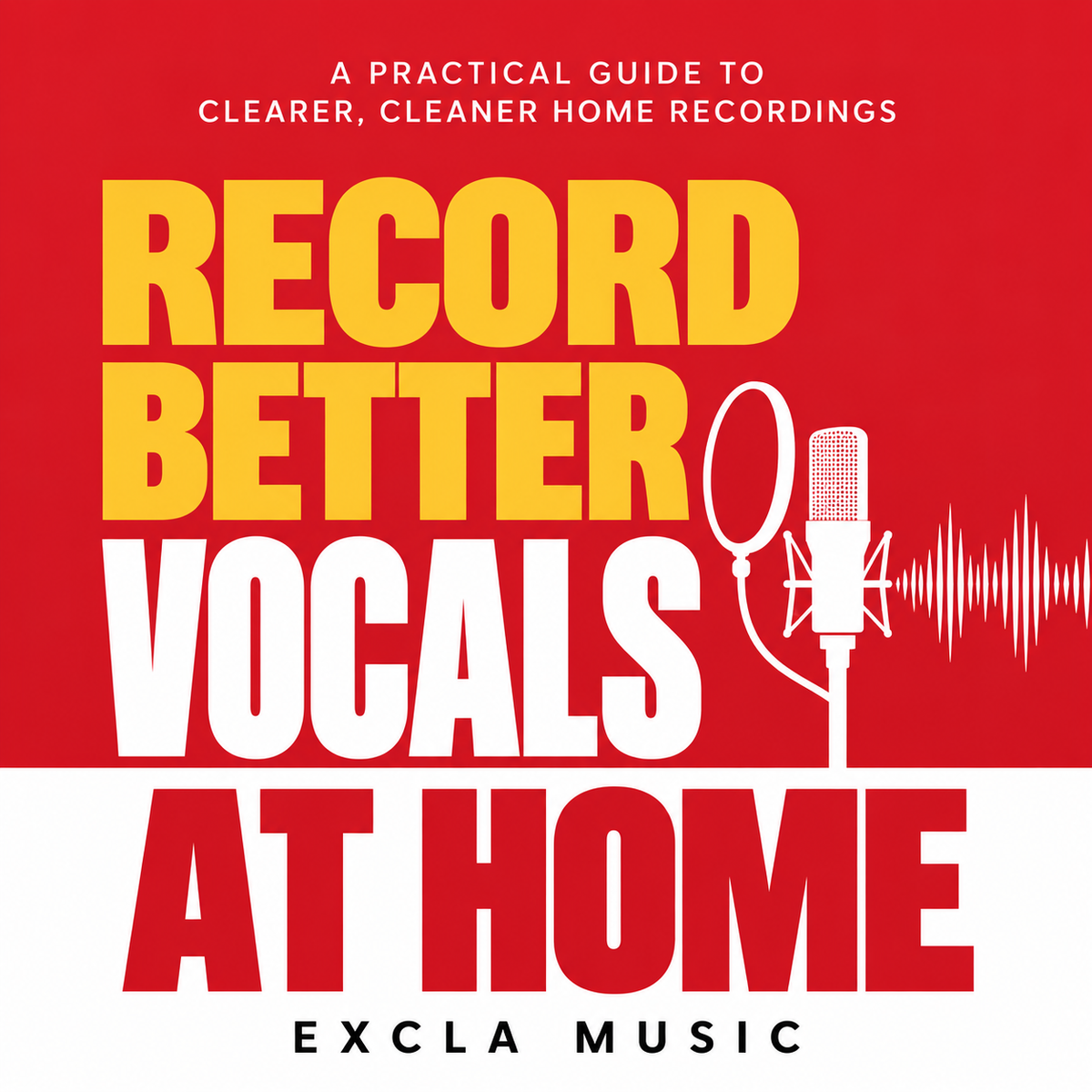 Record Better Vocals at Home (E-Book)